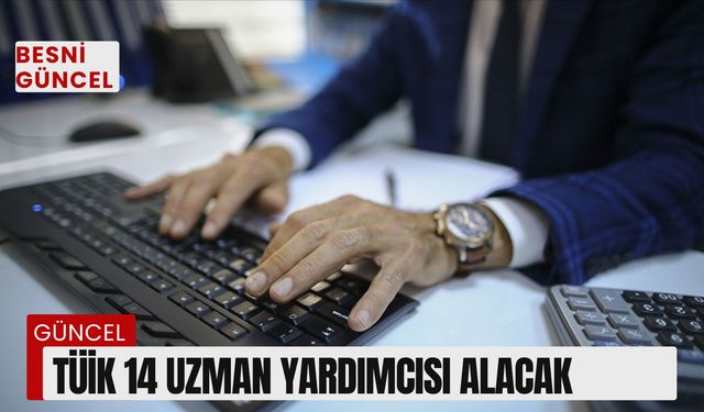 TÜİK 14 uzman yardımcısı alacak