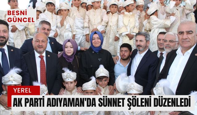 AK Parti Adıyaman'da sünnet şöleni düzenledi