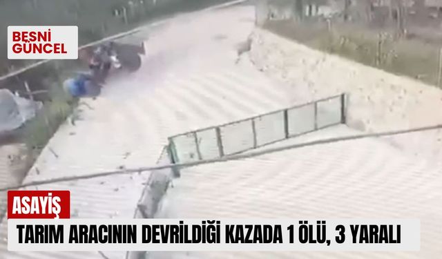 Tarım aracının devrildiği kazada 1 ölü, 3 yaralı