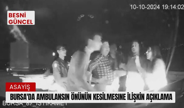 Bursa'da ambulansın önünün kesilmesine ilişkin açıklama