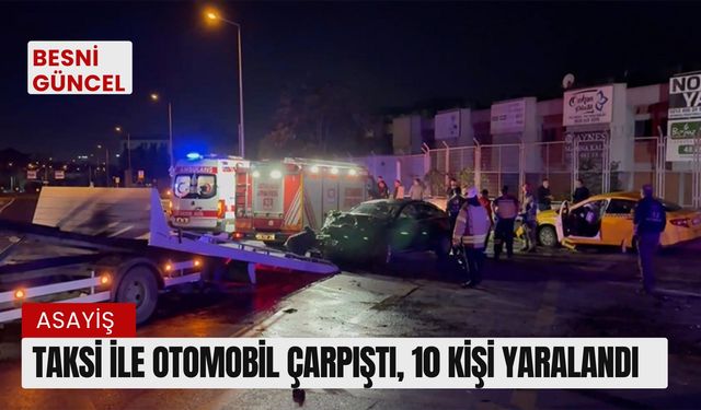 Taksi ile otomobil çarpıştı, 10 kişi yaralandı