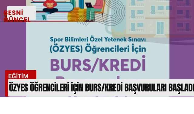 ÖZYES Öğrencileri İçin Burs/Kredi Başvuruları Başladı!