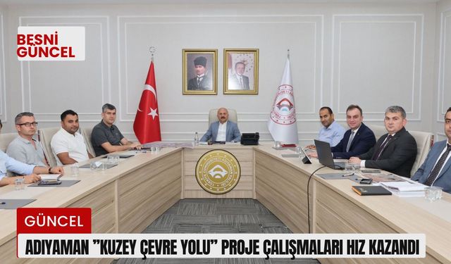 Adıyaman'' Kuzey Çevre Yolu’’ Proje Çalışmaları Hız Kazandı