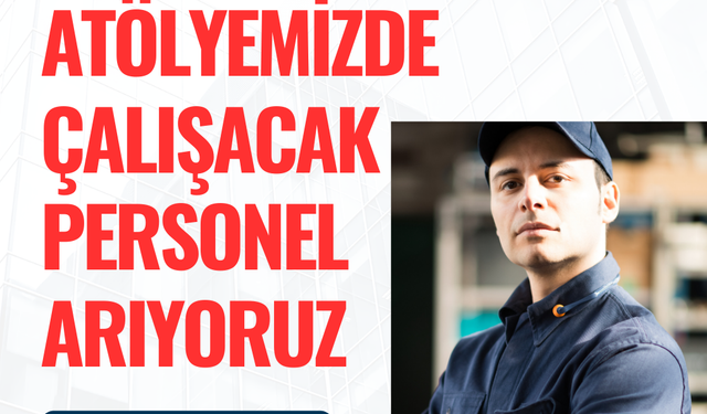 REKLAM ATÖLYEMİZE ÇALIŞACAK PERSONEL ALINACAK