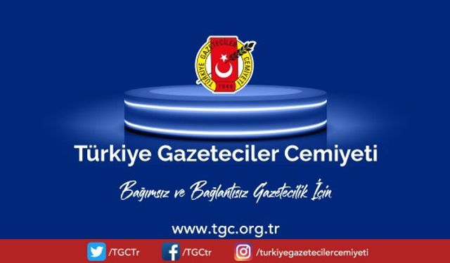 TGC: Yurttaşın haber alma hakkı engellenmemeli.