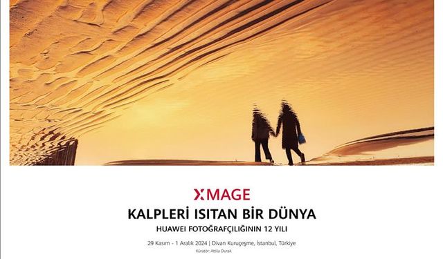 "Huawei XMAGE" fotoğraf sergisi, İstanbul'a geliyor