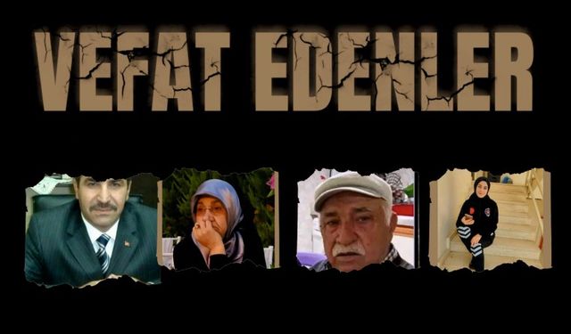 Vefat edenler -Besni, İstanbul, Mersin, Gaziantep