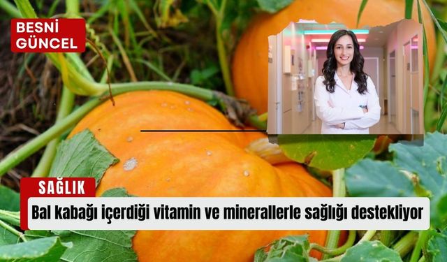 Bal kabağı içerdiği vitamin ve minerallerle sağlığı destekliyor