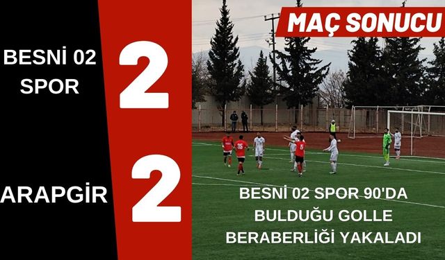 Besni Spor 02 Spor 2 – 2 Arapgir Spor