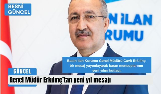 Genel Müdür Erkılınç’tan yeni yıl mesajı