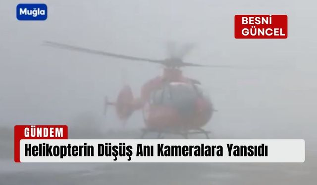 Helikopterin Düşüş Anı Kameralara Yansıdı