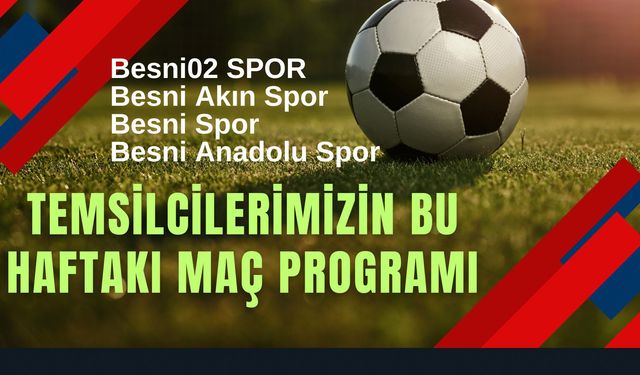 Temsilcilerimizin bu haftaki maç programları