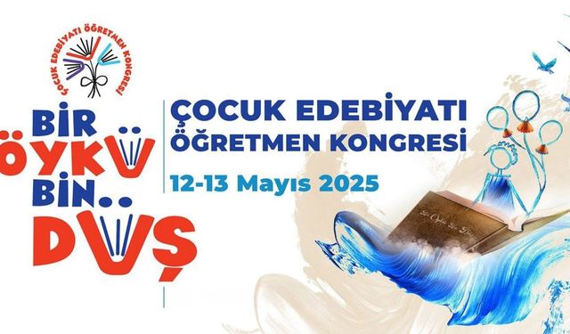 'Çocuk Edebiyatı Öğretmen Kongresi' başvurular 10 Şubat’ta