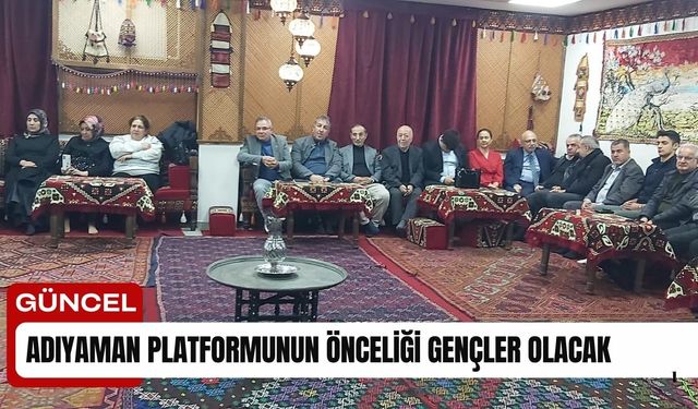 Adıyaman platformunun önceliği gençler olacak