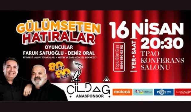 'Gülümseten Hatıralar'  Adıyaman’da sahnelenecek