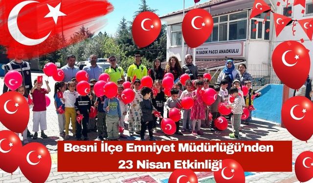 Besni İlçe Emniyet Müdürlüğü’nden 23 Nisan Etkinliği