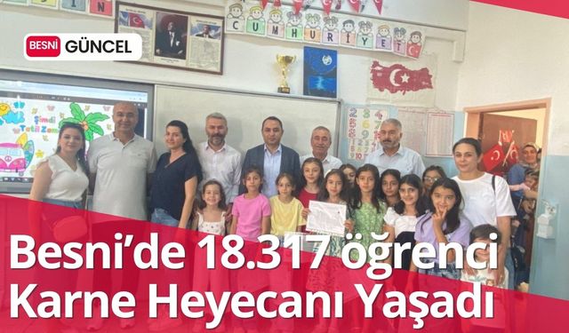 Besni’de 18.317 öğrenci Karne Heyecanı Yaşadı