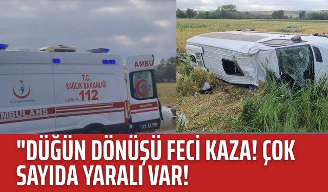 "Düğün Dönüşü feci kaza! çok sayıda yaralı var!