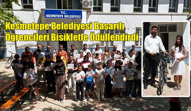 Kesmetepe Belediyesi Başarılı Öğrencileri Bisikletle Ödüllendirdi