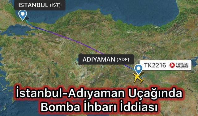 İstanbul-Adıyaman seferinde bomba ihbarı