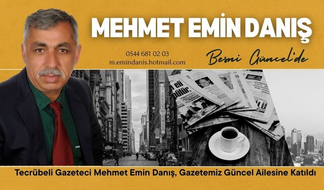 Tecrübeli Gazeteci Danış, Gazetemiz Güncel Ailesine Katıldı