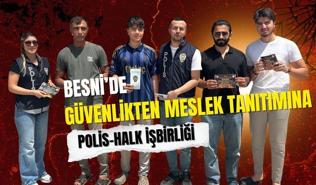Güvenlikten Meslek Tanıtımına: Besni'de Polis-Halk İşbirliği