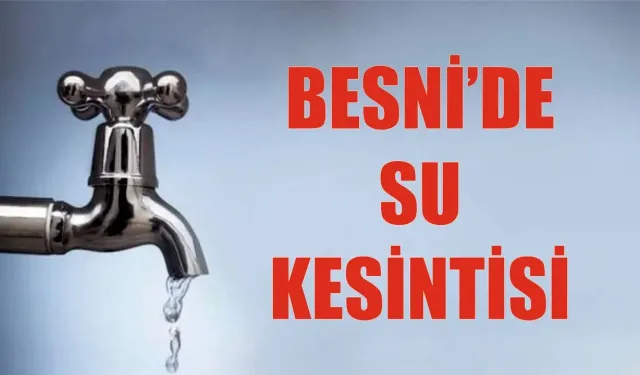Besni Deprem Konutlarında Su Kesintisi Duyurusu!