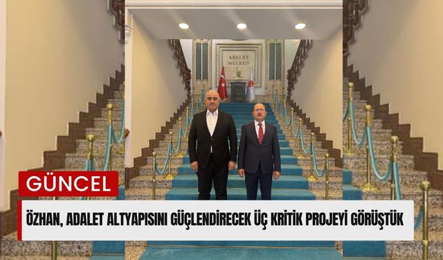 Adıyaman ve Besni'de devam eden adalet yatırımları masaya yatırıldı