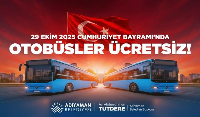 Adıyaman’da Cumhuriyet Bayramında Ulaşım Ücretsiz Olacak