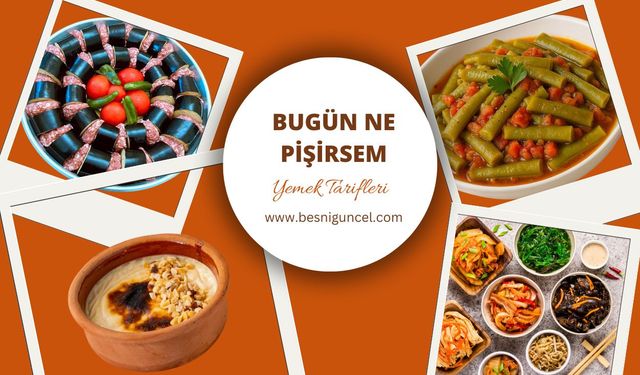 Bugün Ne Pişirsem/Besni Güncel 05.10.2025