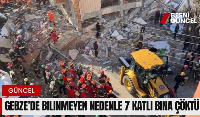 Gebze’de bilinmeyen nedenle 7 katlı bina çöktü