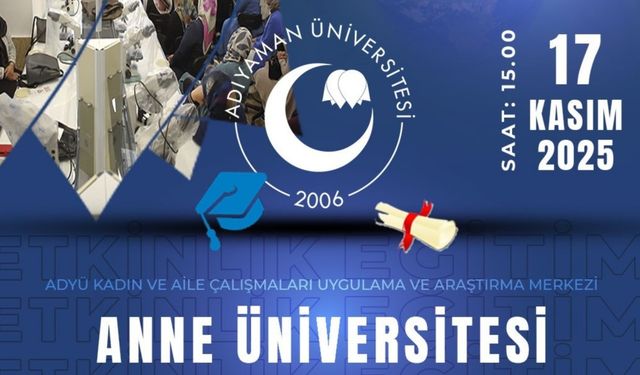 Adıyaman Üniversitesi'nde 'Anne Üniversitesi' Başlıyor