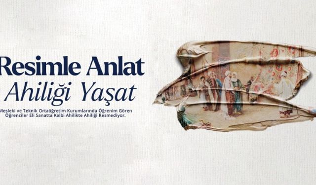 Milli Eğitimden "Resimle Anlat, Ahiliği Yaşat" Yarışması