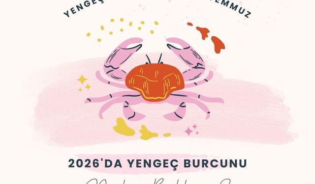 2026'da Yengeç burçlarını neler bekliyor?