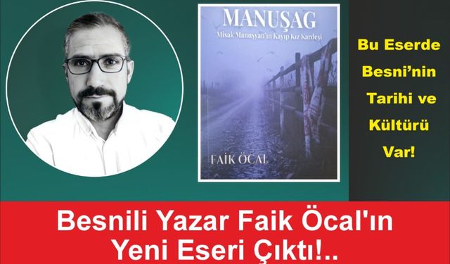 Besnili Yazar Faik Öcal’ın 15’inci Kitabı “Manuşag” Çıktı!