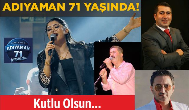 Adıyaman'ın Doğum Günü Muhteşem Konserle Kutlanıyor!