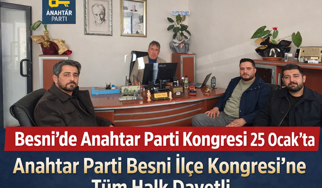 Besni’de Anahtar Parti Kongresi 25 Ocak'ta