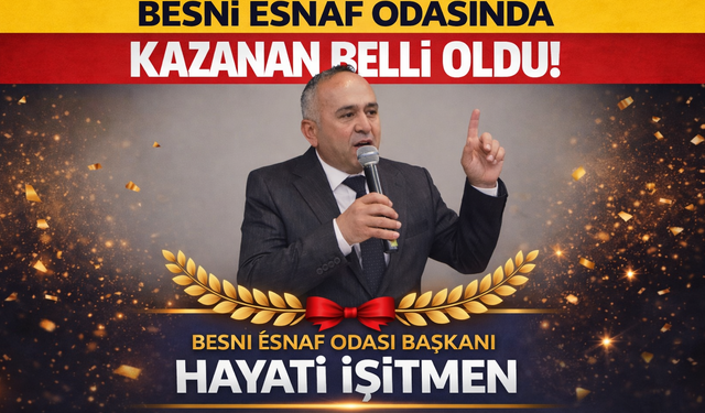 Besni Esnaf Odası’nda Hayati İşitmen Güven Tazeledi