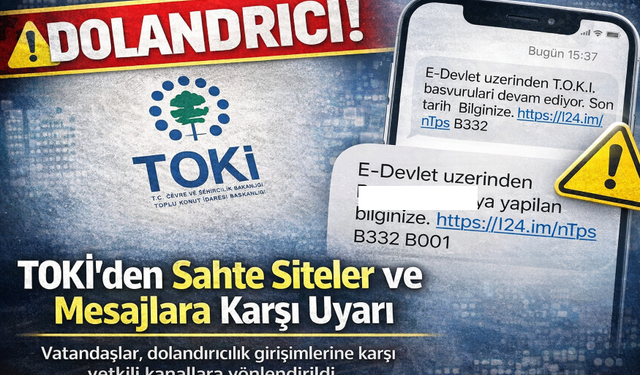 TOKİ’den Sahte Siteler ve Mesajlara Karşı Uyarı