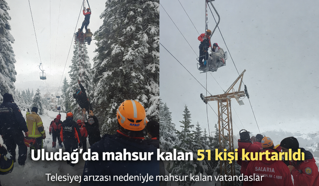 Uludağ’da mahsur kalan 51 kişi kurtarıldı