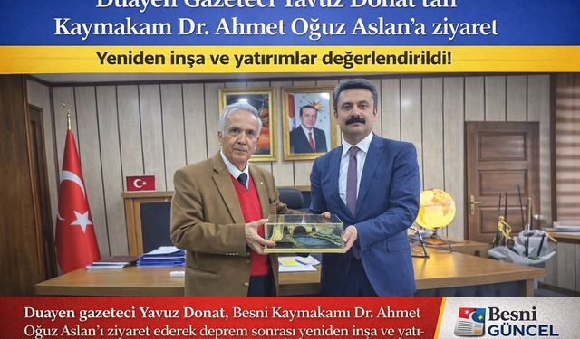 Yavuz Donat’tan Besni Kaymakamı Aslan’a Ziyaret
