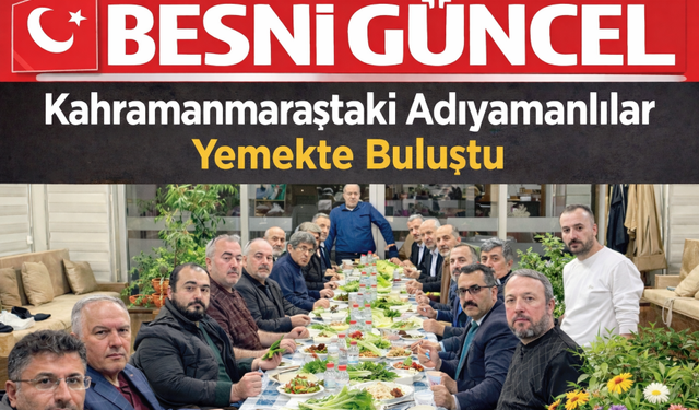 Kahramanmaraş’taki Adıyamanlılar Yemekte Buluştu