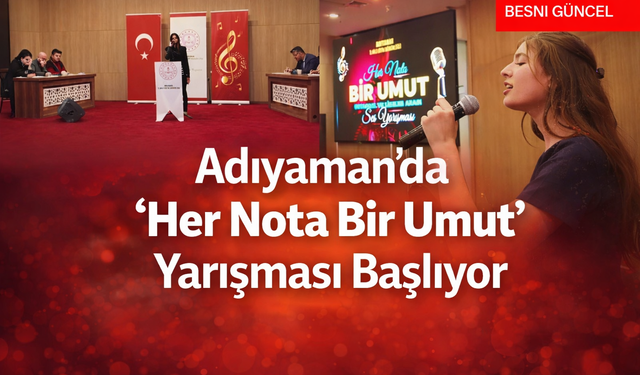 Adıyaman’da “Her Nota Bir Umut” Yarışması Başlıyor