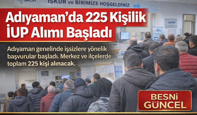 Adıyaman’da 225 Kişilik İUP Alımı Başladı