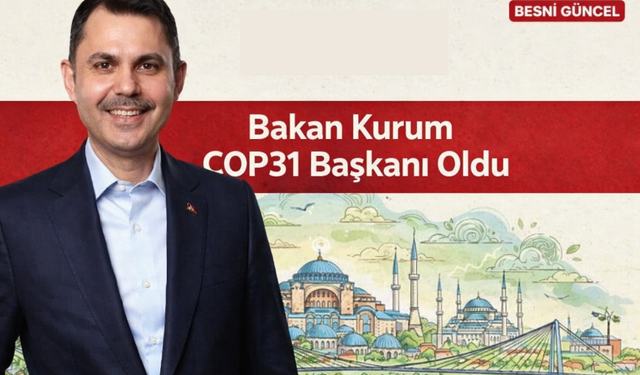 Bakan Murat Kurum COP31 Başkanı Oldu
