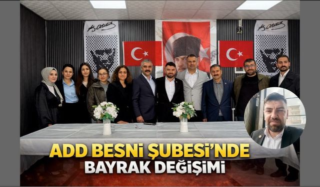 ADD Besni Şubesi’nde Bayrak Değişimi
