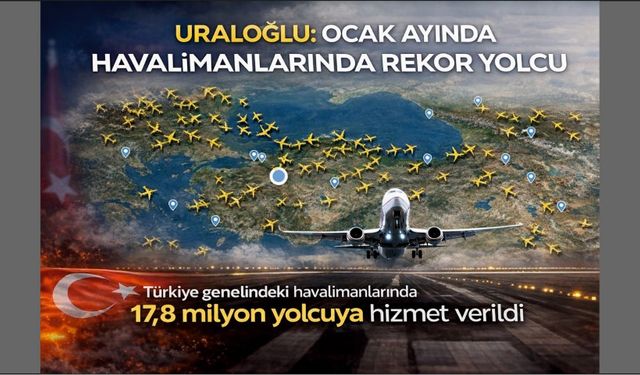 Uraloğlu: Ocak Ayında  17,8 milyon yolcuya hizmet verildi