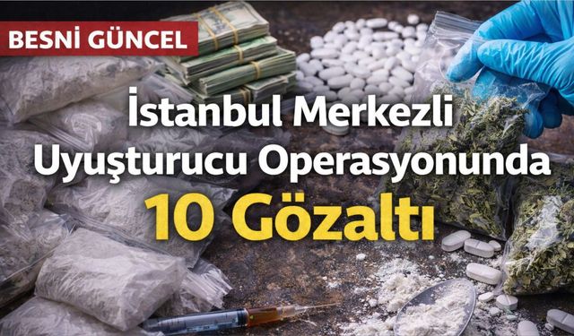 10 İlde Narkotik Operasyonu 10 Gözaltı