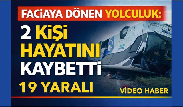 Yolcu otobüsü devrildi: 2 ölü, 19 yaralı