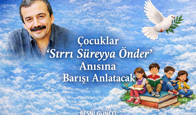 Çocuklar “Sırrı Süreyya Önder” Anısına Barışı Anlatacak